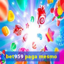 bet959 paga mesmo